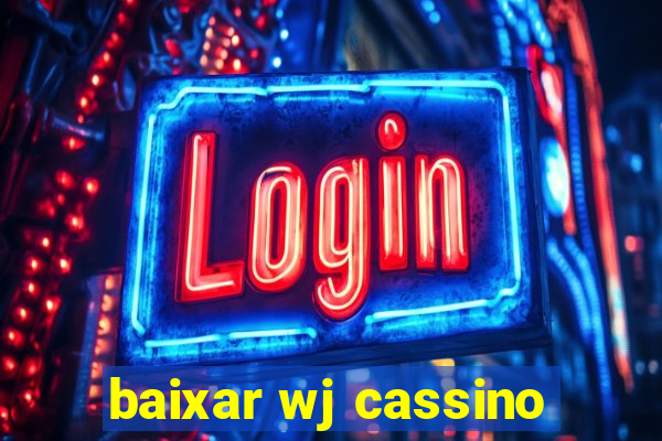 baixar wj cassino